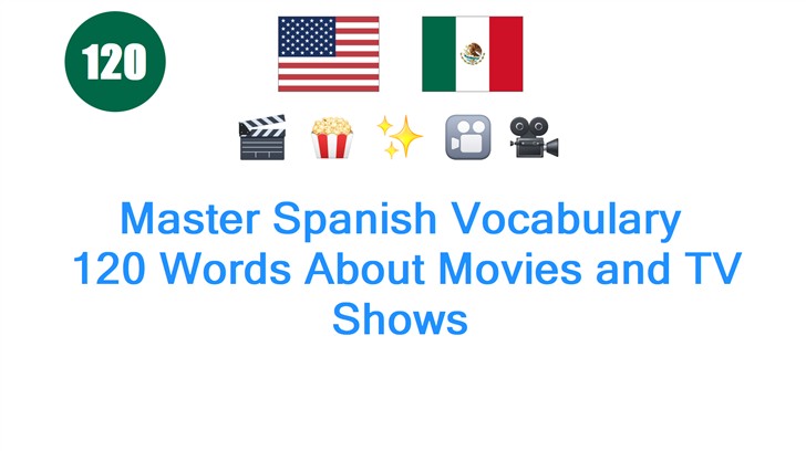 Master Spanish Vocabulary: 120 Words About Movies and TV Shows